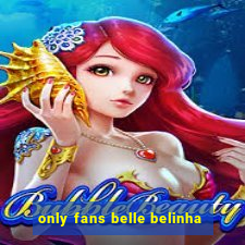 only fans belle belinha